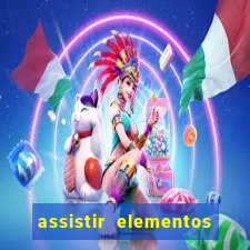 assistir elementos online dublado drive